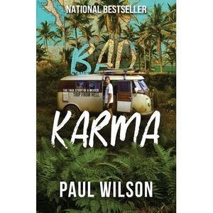Bad Karma: The True Story of a Mexico Trip from Hell -- Paul Wilson